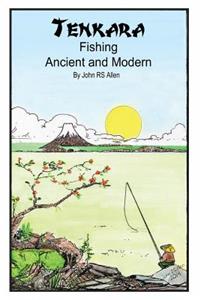 Tenkara - Ancient and Modern.