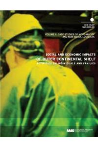 Social and Economic Impacts of Outer Continental Shelf Activities on Individuals and Families, Volume 2