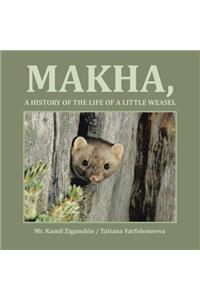 Makha, a History of the Life of a Little Weasel