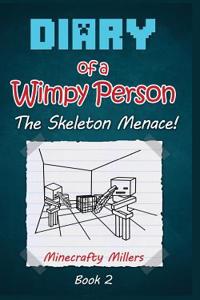 Diary of a Wimpy Person: The Skeleton Menace!