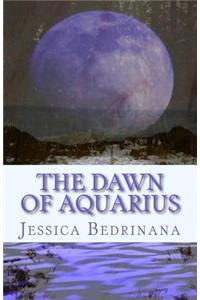 The Dawn of Aquarius