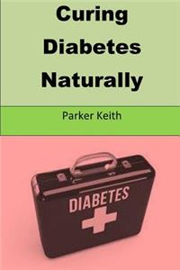 Curing Diabetes Naturally