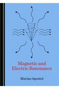 Magnetic and Electric Resonance