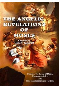 Angelic Revelations Of Moses