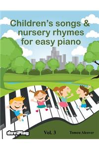 Children's songs & nursery rhymes for easy piano. Vol 3.