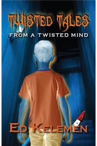 Twisted Tales From a Twisted Mind