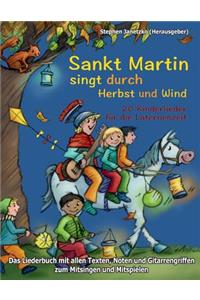 Sankt Martin SINGT durch HERBST und Wind - 20 Kinderlieder für die Laternenzeit