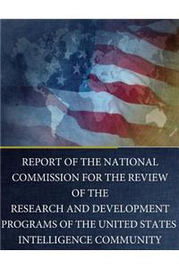 Report of the National Commission for the Review of the Research and Development Programs of the United States Intelligence Community