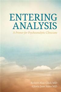 Entering Analysis: A Primer for Psychoanalytic Clinicians