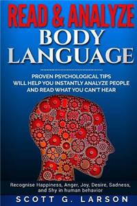 Read & Analyze body language.