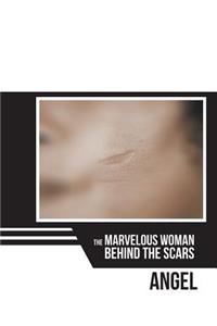 The Marvelous Woman Behind the Scars