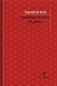 Formation de chien de police Journal de bord