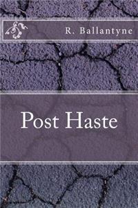 Post Haste