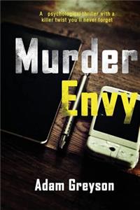 Murder Envy: A Psychological Thriller with a Killer Twist You'll Never Forget