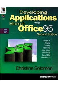 Developing Applications with Microsoft Office for Windows 95 (Solution Developer Series)