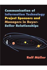 Communication of Information Technology Project Sponsors and Managers in Buyer-Seller Relationships