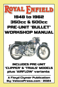 ROYAL ENFIELD 1948-1962 BULLET 350cc & 500cc PRE-UNIT WORKSHOP MANUAL INCLUDING CLIPPER -TRIALS & AIRFLOW VARIANTS (UK REDDITCH)