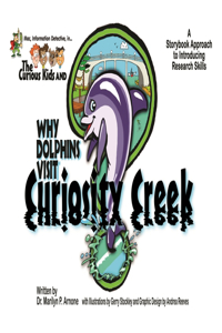 Mac, Information Detective, in . . . The Curious Kids and Why Dolphins Visit Curiosity Creek