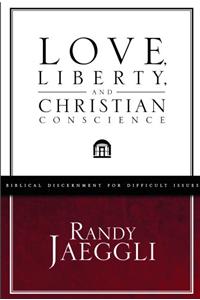 Love, Liberty, and Christian Conscience