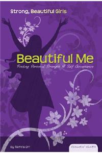 Beautiful Me: Finding Personal Strength & Self-Acceptance