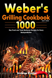 Weber's Grilling Cookbook 2021-2022