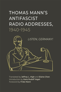 Thomas Mann’s Antifascist Radio Addresses, 1940–1945