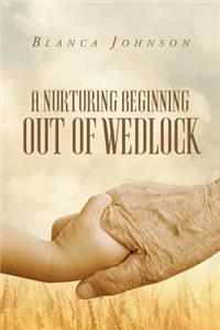 A Nurturing Beginning Out of Wedlock