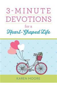 3-Minute Devotions for a Heart-Shaped Life