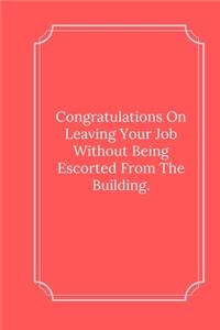 Congratulations On Leaving Your Job