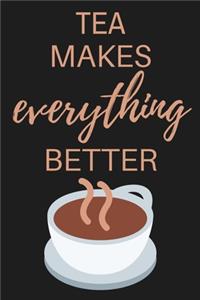 Tea Makes Everything Better