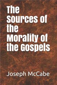 The Sources of the Morality of the Gospels