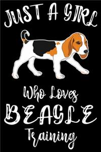 Just A Girl Who Loves Beagle Training