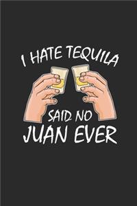 I Hate Tequila Said No Juan Ever