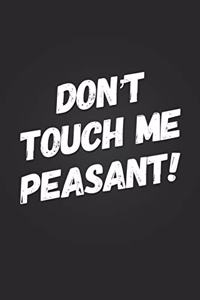 Don't Touch Me Peasant!