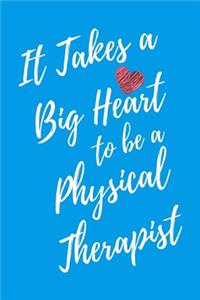 It Takes a Big Heart to be a Physical Therapist