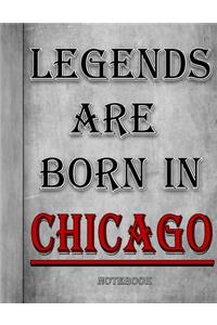 Legends Are Born In Chicago Notebook