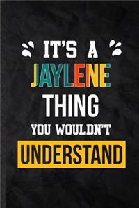 It's a Jaylene Thing You Wouldn't Understand