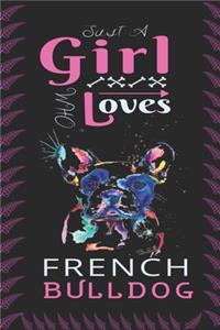 Just A Girl Who Loves French Bulldog