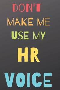 Don't Make Me Use My HR Voice