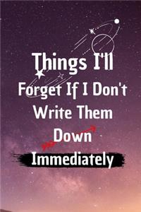 Things I'll Forget If I Don't Write Them Down Immediately