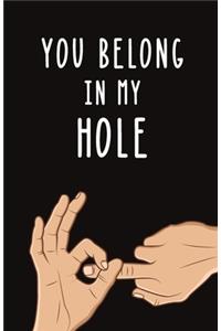 You Belong in My Hole
