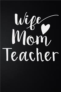 Wife Mom Teacher