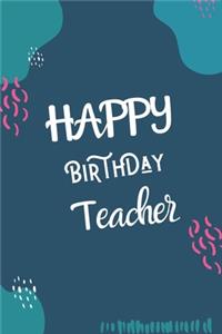 HAPPY BIRTHDAY Teacher