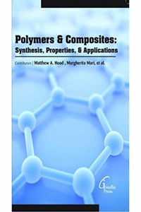 Polymers And Composites Synthesis, Properties And Applications