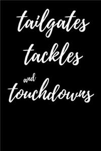 Tailgates Tackles And Touchdowns