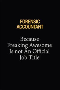 Forensic Accountant Because Freaking Awesome Is Not An Official Job Title