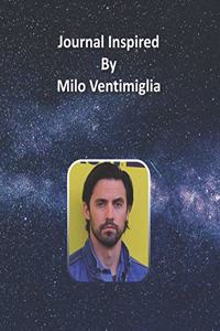 Journal Inspired by Milo Ventimiglia