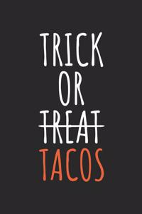 Halloween Notebook - Trick Or Tacos Journal - Cute Halloween Gift - Taco Lover Diary