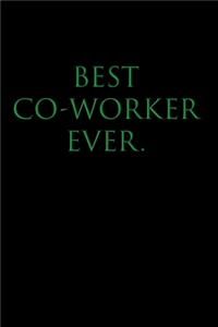 Best Co-Worker Ever: College Ruled Lined Notebook, BFF Gift Colleagues & Coworkers, Boss's Day, Office Manager, Bosses, Supervisor, Human Resouces, HR Staff, BGR, 120 Pa