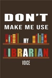 Don't Make Me Use My Librarian Voice